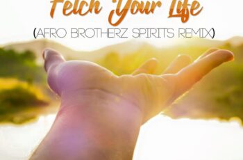 Prince Kaybee, Msaki – Fetch Your Life (Afro Brotherz Spirits Remix) 2019