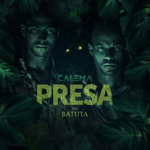 Calema - Presa (feat. Batuta) 2019