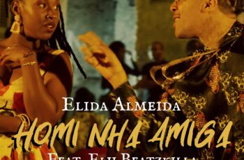 Elida Almeida – Homi Nha Amiga (feat. Elji Beatzkilla)