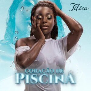 Titica - Coração de Piscina Bue de Musica Titica - Coração de Piscina