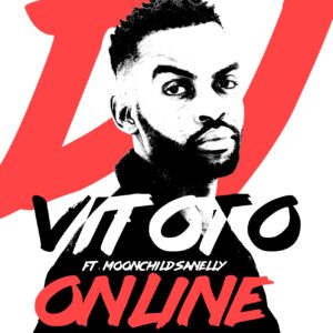 Dj Vitoto - Online (feat. Moonchild Sanelly) 2019