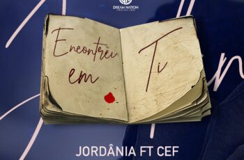 Jordânia feat. CEF – Encontrei em Ti