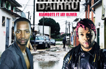 Kiambote – No Bairro (feat. Jay Oliver) 2019
