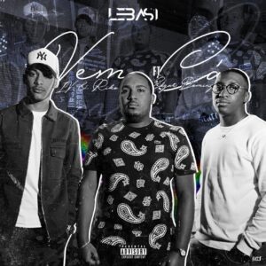 LEBASI - Vem Cá (feat. Edgar Domingos & Ivandro IV) 2019