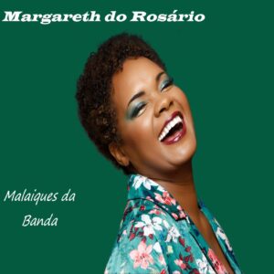 Margareth do Rosário - Malaiques da Banda