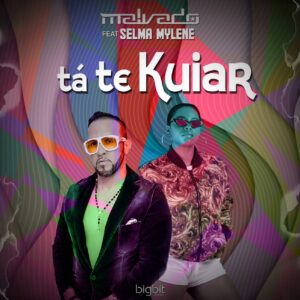 Dj Malvado - Tá Te Kuiar (feat. Selma Mylene)
