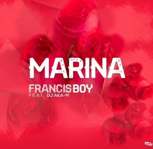 Francis Boy - Marina (feat. DJ Aka M) 2019