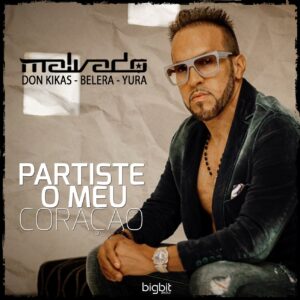 DJ Malvado - Partiste o Meu Coração (feat. Yura, Don Kikas & Belera)