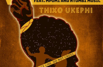 Heavy K – Thixo Ukephi (feat. Mpumi & Ntombi Music) 2019