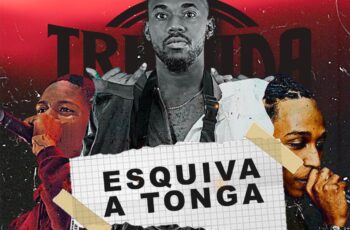 Truxuda Rolante – Esquiva A Tonga (feat. Uami Ndongadas & ManeGalinha) 2019