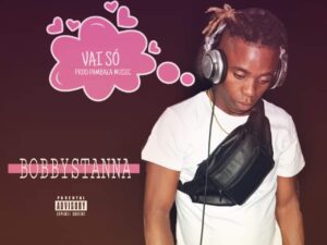 Bobby Stanna - Vai Só