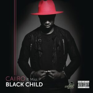 Caiiro - Black Child (feat. Miss P) 2019