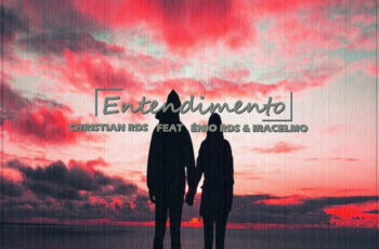 Christian RDS – Entendimento (feat. Énio RDS & Iracelmo) 2019