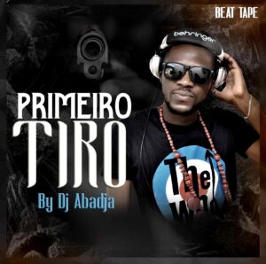 Dj Abadjá - Primeiro Tiro (Beat Tape) 2019 Bue de Musica Dj Abadjá - Primeiro Tiro (Beat Tape)