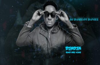 Dj Damiloy Daniel – DjaDja (Remix Afro House) 2019