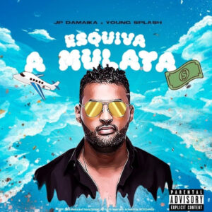 JP Da Maika - Esquiva a Mulata (Feat. Young Splash) 2019