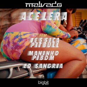 Jéssica Pitbull - Acelera (feat. Ed Sangria, DJ Malvado & Maninho Pibom)