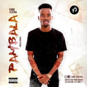 Yano Platina - Pambala (Afro House) 2019