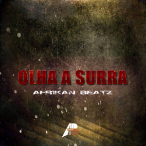 Afrikan Beatz - Olha a Surra (Afro House)