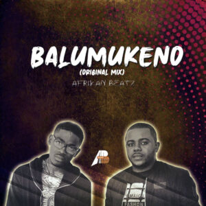 file:///home/borisxp/Desktop/IMAGES/Afrikan Beatz - Balumukeno.jpg