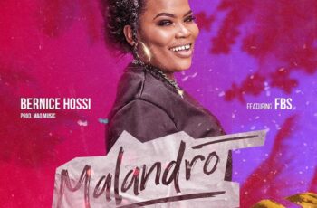 Bernice Hossi – Malandro (feat. FBS)