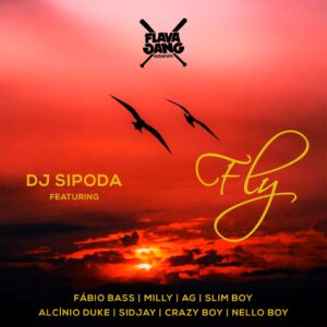 Dj Sipoda - Fly Pt2 (Ft .Fabio B, Milly, AG, Slim Boy, Alcinio Duke, Sidjay, Crazy Boy & Nello Boy) Bue de Musica Dj Sipoda - Fly Pt2 (Ft .Fabio B, Milly, AG, Slim Boy, Alcinio Duke, Sidjay, Crazy Boy & Nello Boy)
