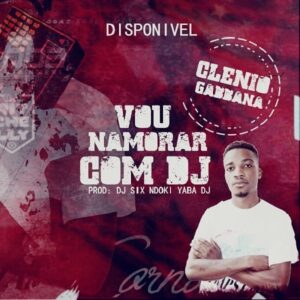 Clénio Gabbana - Vou Namora Com DJ