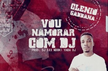 Clénio Gabbana – Vou Namora Com DJ