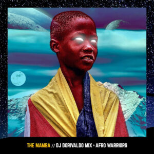 DJ Dorivaldo Mix & Afro Warriors - The Mamba