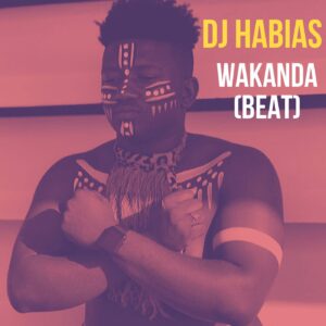 Dj Habias - Wakanda (Beat)