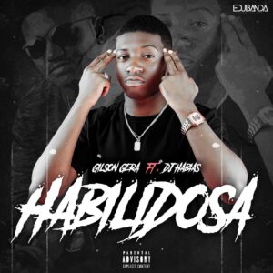 Gilson Gera - Habilidosa (feat. Dj Habias) 2020