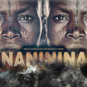 Buguy, Dj Dorivaldo Mix, Afro Warriors & Mpumi - Naninina