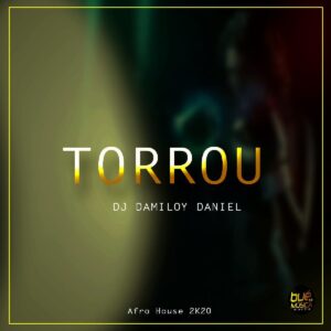 Dj Damiloy Daniel - Torrou (Original Mix)
