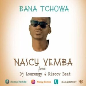 Nascy Vemba feat. DJ Lourengy - Bana Tchowa