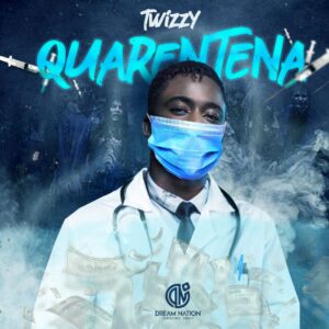 Twizzy - Quarentena Bue de Musica Twizzy - Quarentena