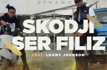 Dynamo – Skodji Ser Filiz (feat. Loony Johnson)