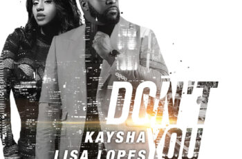 Kaysha & Lisa Lopes – Don’t You (Kizomba) 2020