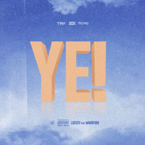 Luessy - Ye! (feat. MimoFukk) 2020 Bue de Musica Luessy - Ye! (feat. MimoFukk) 2020