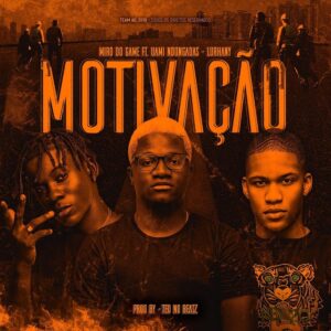Miro do Game - Motivação (feat. Uami Ndongadas & Lurhany)