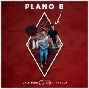 Cali John - Plano B (feat. Harold) Bue de Musica Cali John - Plano B (feat. Harold)