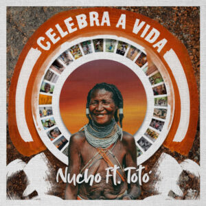 Nucho feat. Totó - Celebra a Vida Bue de Musica Nucho feat. Totó - Celebra a Vida