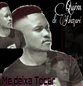 Quim de Nazaré - Me Deixa Tocar