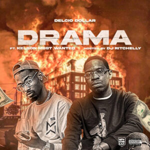 Delcio Dollar - Drama (feat. Kelson Most Wanted)