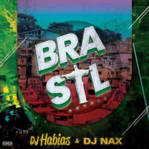 Dj Habias & DJ Nax - Brasil Bue de Musica Dj Habias x DJ Nax - Brasil
