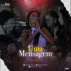 Nelma Félix - Uma Mensagem (Prod. Lil Saint & KC)