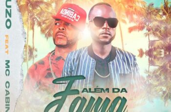 D´Luzo – Além da Fama (feat. MC Cabinda)