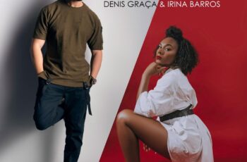 Denis Graça – Até Fim (feat. Irina Barros)
