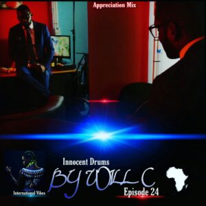 Will C - Innocent Drums (Ep. 24) - Appreciation Mix