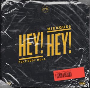 Mierques - Hey Hey (feat. Eddy Mula)