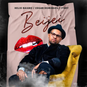 Helio Baiano - Beijei (feat. Edgar Domingos & Itary)